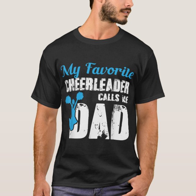 Mens My Favourite Cheerleader Calls Me Dad Funny C T-Shirt (Front)
