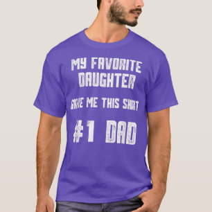 Mens My Favourite Daughter Gave Me ThisNumber One T-Shirt
