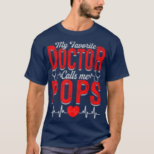 Mens My Favourite Doctor Calls Me Pops Medical Pap T-Shirt