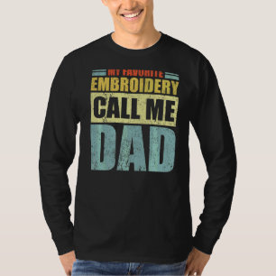 Mens My Favourite Embroidery Calls Me Dad Father' T-Shirt