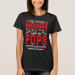 Mens My Favourite Engineer Calls Me Pops Engineeri T-Shirt