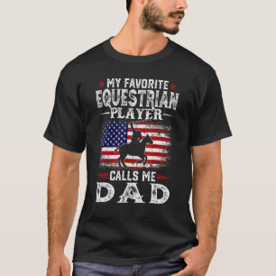 Mens My Favourite Equestrian Player Calls Me Dad U T-Shirt