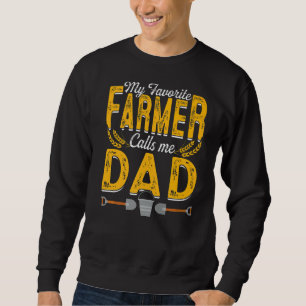 Mens My Favourite Farmer Calls Me Dad Farming Papa Sweatshirt