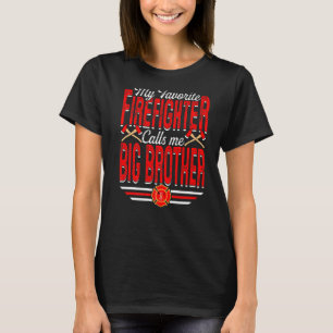 Mens My Favourite Firefighter Calls Me Big Brother T-Shirt