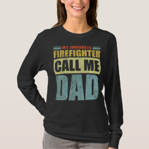 Mens My Favourite Firefighter Calls Me Dad Father T-Shirt