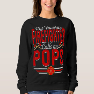 Mens My Favourite Firefighter Calls Me Pops Firefi Sweatshirt