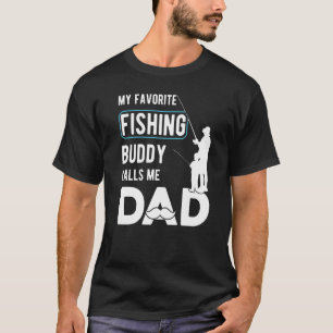 Mens My Favourite Fishing Buddy Calls Me Dad Joke T-Shirt