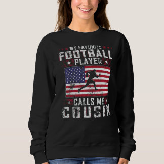 Mens My Favourite Football Player Calls Me Cousin  Sweatshirt