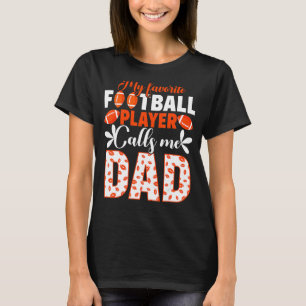 Mens My Favourite Football Player Calls Me Dad Ame T-Shirt
