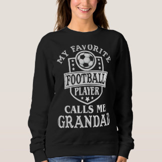 Mens My Favourite Football Player Calls Me Grandad Sweatshirt