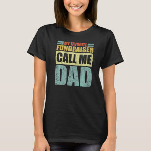 Mens My Favourite Fundraiser Calls Me Dad Father' T-Shirt