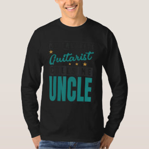 Mens My Favourite Guitar Player Calls Me Uncle Gu T-Shirt