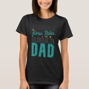 Mens My Favourite Horse Rider Calls Me Dad Horse T-Shirt