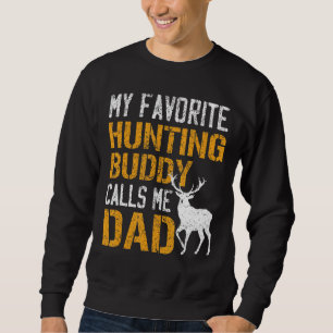 Mens My Favourite Hunting Buddy Calls Me Dad Deer  Sweatshirt