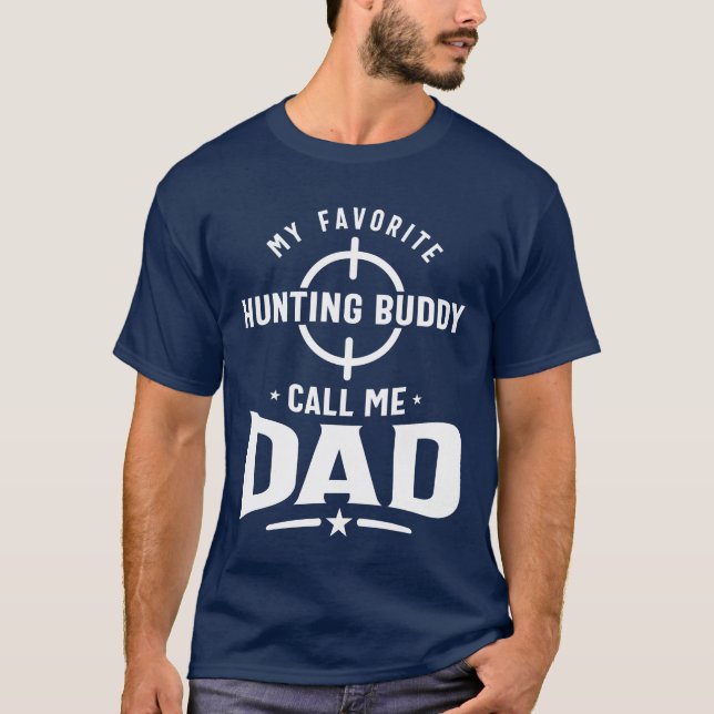 Mens My Favourite Hunting Buddy Calls Me Dad T-Shirt (Front)