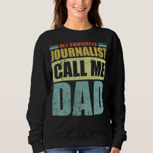 Mens My Favourite Journalist Calls Me Dad Father' Sweatshirt