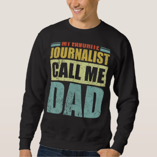 Mens  My Favourite Journalist Calls Me Dad Father' Sweatshirt