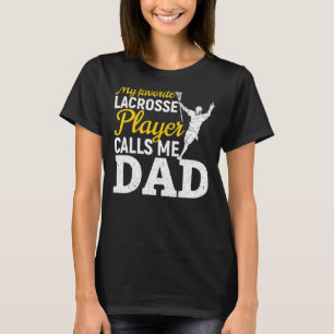 Mens My Favourite Lacrosse Player Calls Me Dad Pro T-Shirt