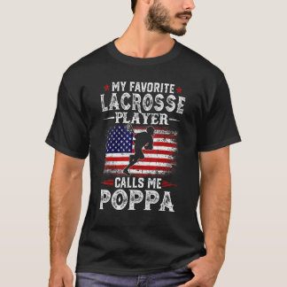 Mens My Favourite Lacrosse Player Calls Me Poppa U T-Shirt
