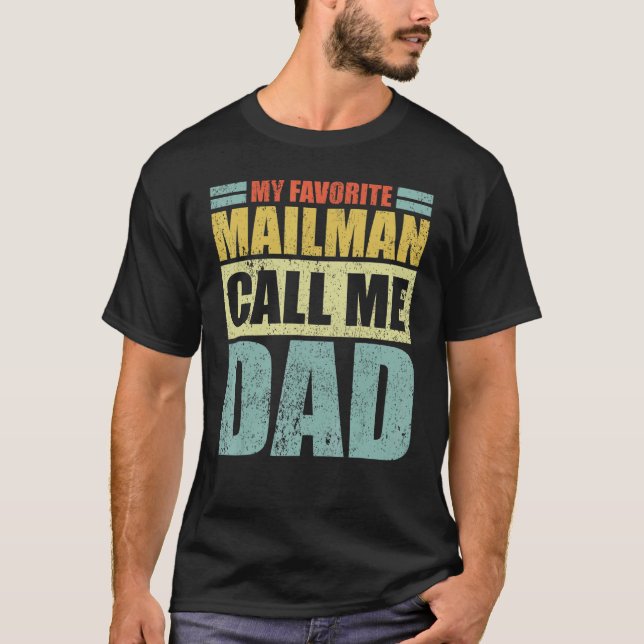 Mens  My Favourite Mailman Calls Me Dad Father's D T-Shirt (Front)