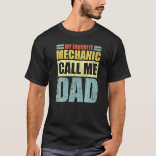 Mens My Favourite Mechanic Calls Me Dad Father's T-Shirt