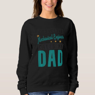 Mens My Favourite Mechanical Engineer Calls Me Dad Sweatshirt