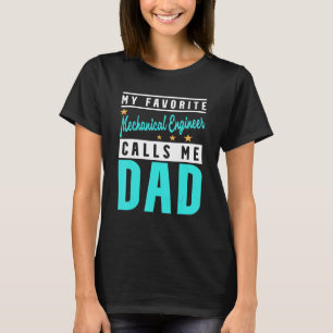 Mens My Favourite Mechanical Engineer Calls Me Dad T-Shirt