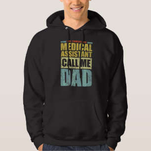 Mens  My Favourite Medical Assistant Calls Me Dad  Hoodie