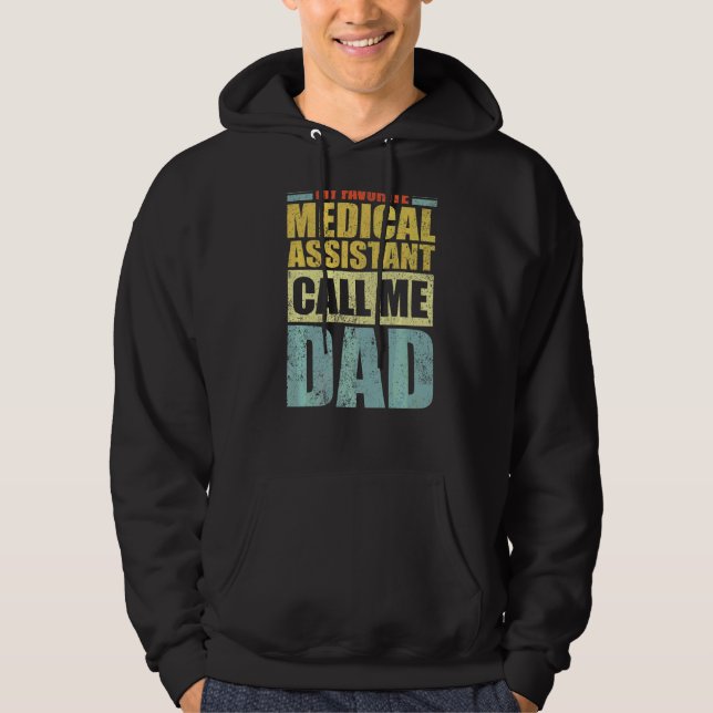 Mens  My Favourite Medical Assistant Calls Me Dad  Hoodie (Front)