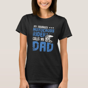 Mens My Favourite Motocross Rider Calls Me Dad Mot T-Shirt