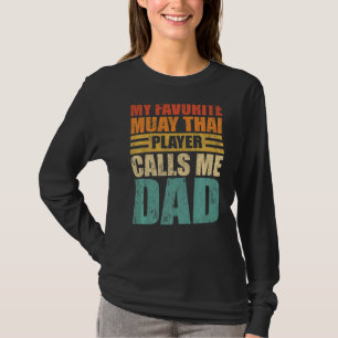 Mens My Favourite Muay Thai Player Calls Me Dad Fa T-Shirt