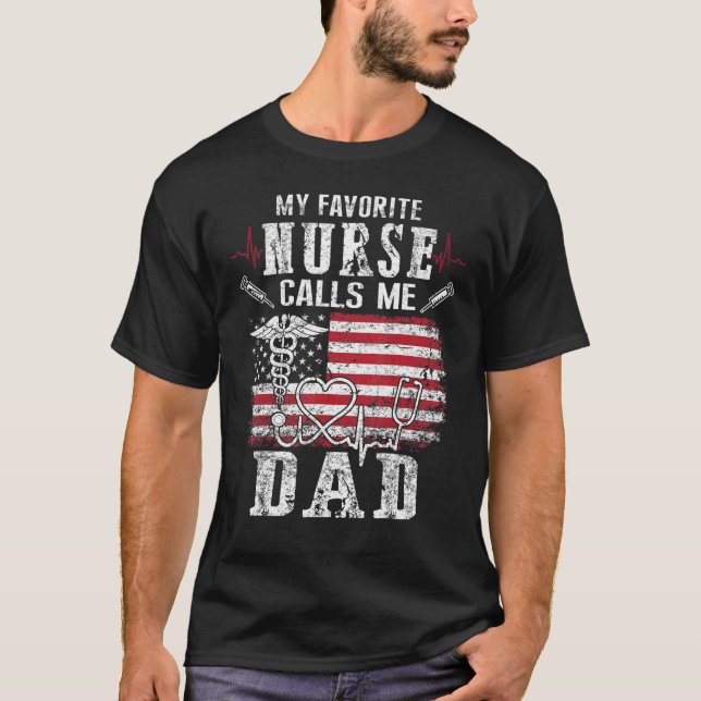 Mens My Favourite Nurse Calls Me Dad Funny Fathers T-Shirt (Front)