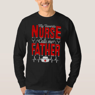 Mens My Favourite Nurse Calls Me Father Nursing Pa T-Shirt
