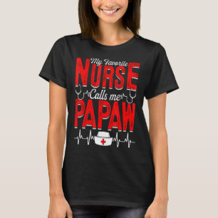 Mens My Favourite Nurse Calls Me Papaw Nursing Pap T-Shirt