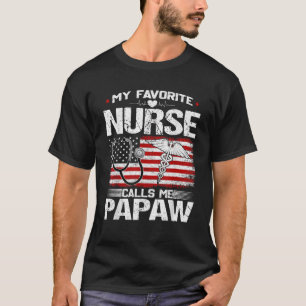 Mens My Favourite Nurse Calls Me Papaw Nursing Pat T-Shirt