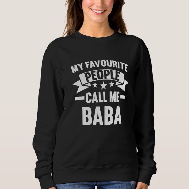 Mens My Favourite People Call Me Baba Grandad Sweatshirt (Front)