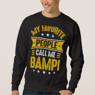 Mens My Favourite People Call Me Bampi For Men Fat Sweatshirt