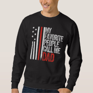 Mens My Favourite People Call Me Dad Family Husban Sweatshirt