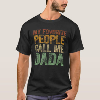 Mens My Favourite People Call Me Dada Funny Dad Da T-Shirt