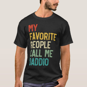Mens My Favourite People Call Me Daddio Father's D T-Shirt