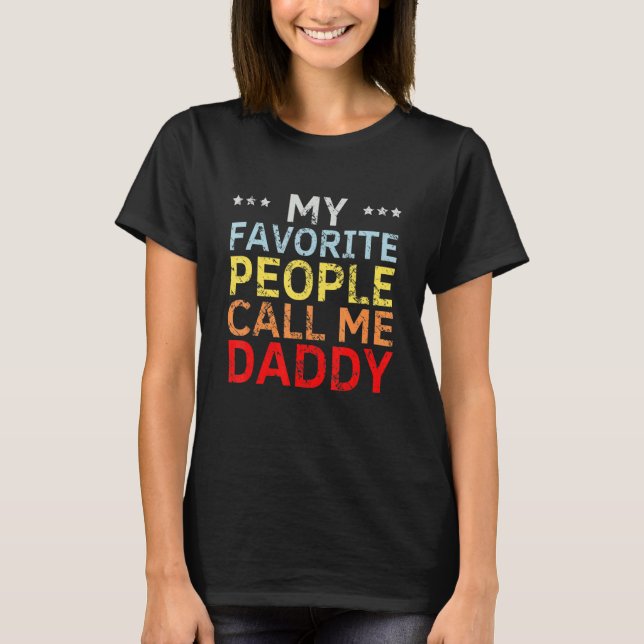 Mens My Favourite People Call Me Daddy  Father's D T-Shirt (Front)