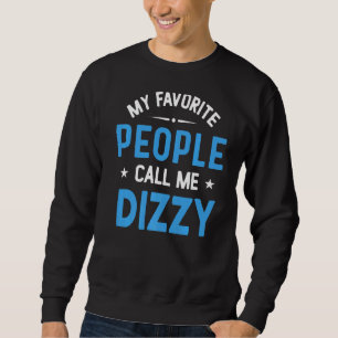 Mens My Favourite People Call Me Dizzy Dizzy Fath Sweatshirt