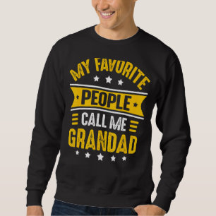 Mens My Favourite People Call Me Grandad Men Fathe Sweatshirt
