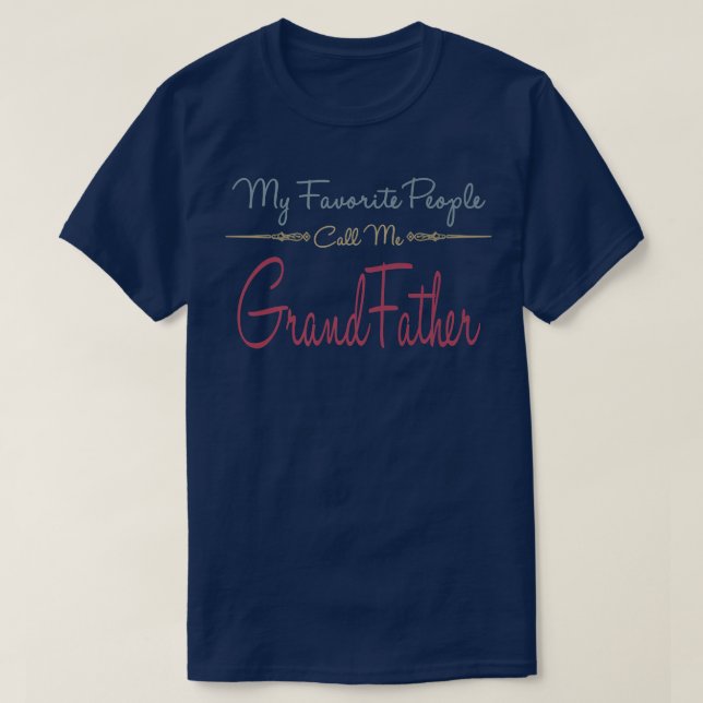 Mens My Favourite People Call me Grandfather Funny T-Shirt (Design Front)