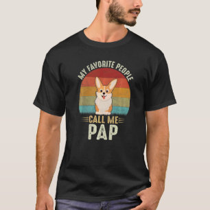 Mens My Favourite People Call Me Pap Cute Corgi Gr T-Shirt