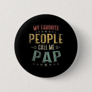 Mens My Favourite People Call Me Pap Shirt Fathers 6 Cm Round Badge