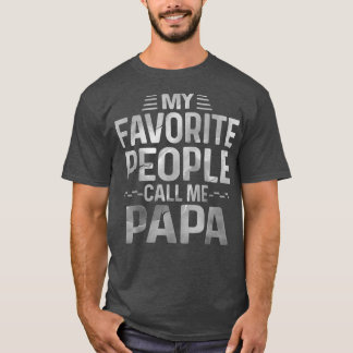 Mens My favourite people call me Papa Best Ever Fa T-Shirt
