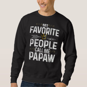 Mens My Favourite People Call Me Papaw King Crown Sweatshirt
