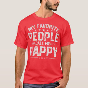 Mens My Favourite People Call Me Pappy Funny Fathe T-Shirt