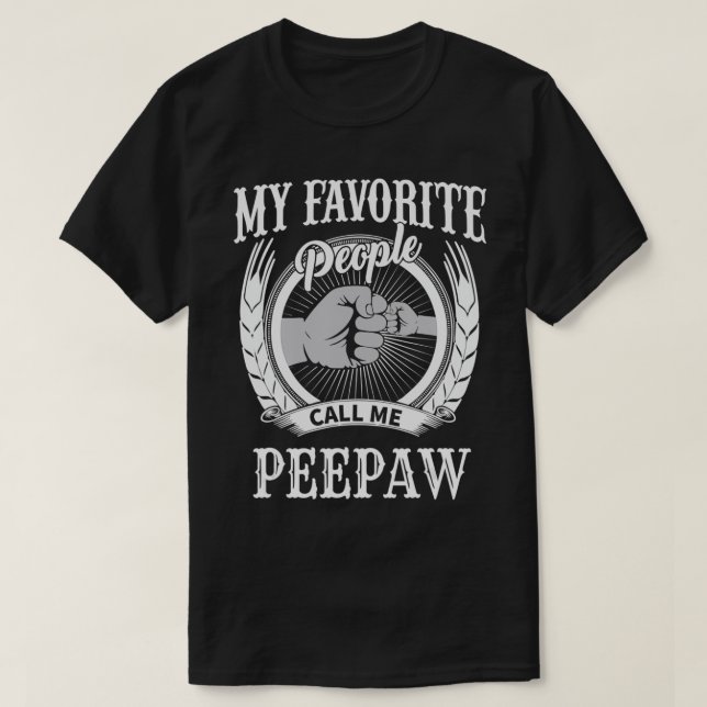 Mens My Favourite People Call Me Peepaw Grandpa  T-Shirt (Design Front)